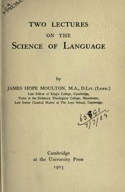 Cover of: Two lectures on the science of language. by James Hope Moulton, James Hope Moulton