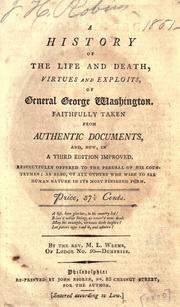 Cover of: A history of the life and death, virtues and exploits of General George Washington by M. L. Weems