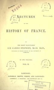 Cover of: Lectures on the history of France by Stephen, James Sir, Stephen, James Sir