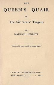 Cover of: queen's quair; or, The six years' tragedy by Maurice Hewlett.