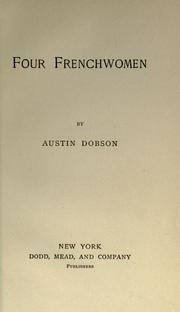 Cover of: Four Frenchwomen by Austin Dobson