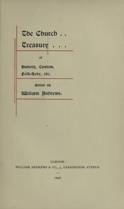 Cover of: The Church treasury of history, custom, folk-lore, etc.