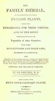 Cover of: The family herbal: or, An account of all those English plants, which are remarkable for their virtues, and of the drugs which are produced by vegetables of other countries; with their descriptions and their uses, as proved by experience.