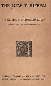 Cover of: The new tariffism by John Mackinnon Robertson