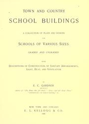 Cover of: Town and country school buildings: a collection of plans and designs for schools of various sizes, graded and ungraded ...