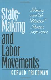 Cover of: State-Making and Labor Movements: France and the United States, 1876-1914