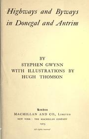 Cover of: Highways and byways in Donegal and Antrim by Stephen Lucius Gwynn, Stephen Lucius Gwynn