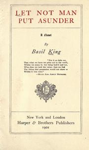Cover of: Let not man put asunder by Basil King