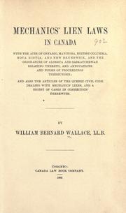 Mechanics' lien laws in Canada by Wallace, William Bernard