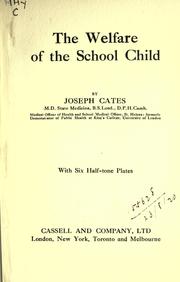 The welfare of the school child by Joseph Cates