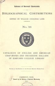 Catalogue of English and American chapbooks and broadside ballads in Harvard College Library by Harvard University. Library.
