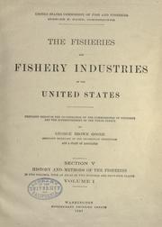 Cover of: The fisheries and fishery industries of the United States by G. Brown Goode