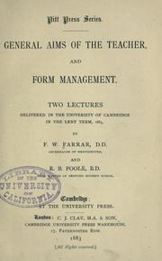 Cover of: General aims of the teacher, and Form management: Two lectures delivered in the University of Cambridge in the Lent term, 1883