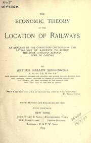 The economic theory of the location of railways by Arthur Mellen Wellington