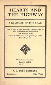 Cover of: Hearts and the highway: a romance of the road : first set forth by Lady Katherine Clanranald and Sir Hugh Richmond and now transcribed