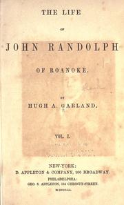 Cover of: The life of John Randolph of Roanoke. by Hugh A. Garland