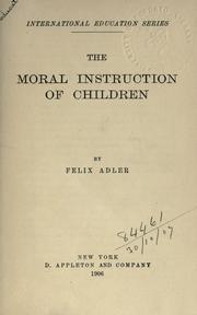The moral instruction of children by Felix Adler