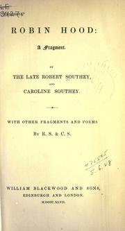Cover of: Robin Hood, a fragment by the late Robert Southey and Caroline Southey.: With other fragments and poems.