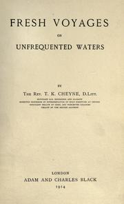 Cover of: Fresh voyages on unfrequented waters by T. K. Cheyne