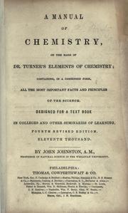 Cover of: A manual of chemistry, on the basis of Dr. Turner's Elements of chemistry: containing, in a condensed form, all the most important facts and principles of the science.  Designed for a text book in colleges