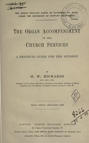 Cover of: The organ accompaniment of the church services by Richards, H. W.