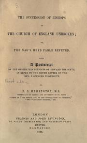Cover of: Apostolical succession and the necessity of episcopal ordination, as held by the primitive church and maintained by the reformers of the Church of England: being two sermons preached in the Cathedral Church of St. Peter, Exeter, at two consecutive ordinations, held by the Right Rev. the Lord Bishop of the Diocese, in 1845, and published at his Lordship's request with copious illustrative notes