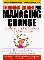 Cover of: Training games for managing change by Suzanne Adele Schmidt