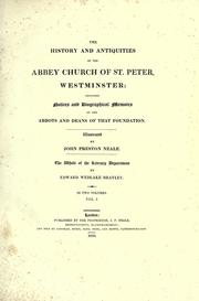 Cover of: The history and antiquities of the abbey church of St. Peter, Westminster by Edward Wedlake Brayley