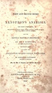 Cover of: The first and second books of Xenophon's Anabasis. The first interlined, the second with the Greek in the natural order of ideas, and the literal english opposite, also the Olynthiac orations of Demosthenes