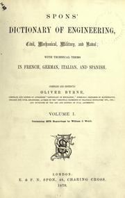 Cover of: Spons' dictionary of engineering, civil, mechanical, military, and naval by ed. by Byrne and Spon.