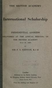 Cover of: International scholarship: presidential address delivered at the annual meeting of the British academy, July 21, 1920