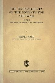 Cover of: The responsibility of the Entente for the war in the showing of their own statesmen.