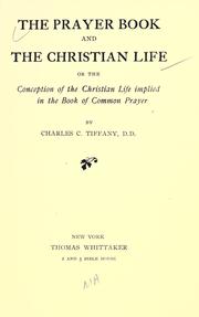 Cover of: The prayer book and the Christian life by Charles Comfort Tiffany, Charles Comfort Tiffany