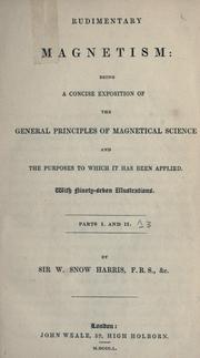 Cover of: Rudimentary magnetism: being a concise exposition of the general principles of magnetical science and the purposes to which it has been applied