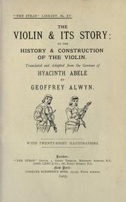 Cover of: The violin & its story: or, the history & construction of the violin