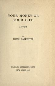 Cover of: Your money or your life by Edith Carpenter, Edith Carpenter