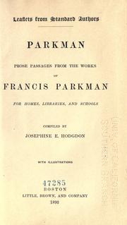 Cover of: Parkman: prose passages from the works of Francis Parkman, for homes, libraries, and schools ...
