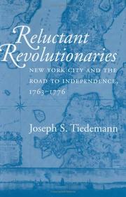 Cover of: Reluctant revolutionaries: New York City and the road to independence, 1763-1776