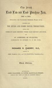 Cover of: The Irish land law and land purchase acts, 1860 to 1901: (including the congested districts board acts) : together with the rules and forms issued thereunder