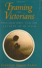 Cover of: Framing the Victorians: Photography and the Culture of Realism