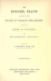 Cover of: The Boscobel tracts: relating to the escape of Charles the Second after the battle of Worcester and his subsequent adventures