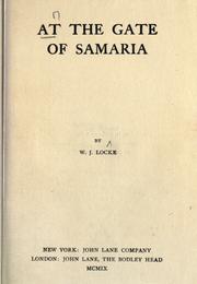 Cover of: At the gate of Samaria by William John Locke, William John Locke