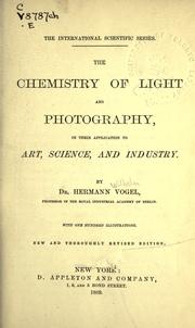 Cover of: The chemistry of light and photography by Hermann Wilhelm Vogel, Hermann Wilhelm Vogel