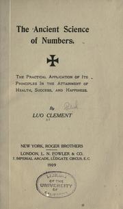 Cover of: ancient science of number: the practical application of its principles in the attainment of health, success, and happines. The first book of instruction