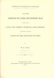 Cover of: On the remains of later prehistoric man obtained from caves in the Catherina Archipelago, Alaska Territory, and especially from the caves of the Aleutian Islands