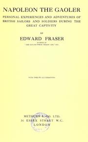 Cover of: Napoleon the gaoler: personal experiences and adventures of British sailors and soldiers during the great captivity