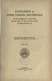 Cover of: Catalogue of coins, tokens, and medals in the numismatic collection of the Mint of the United States at Philadelphia, Pa.