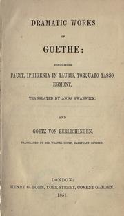 Cover of: Dramatic works of Goethe by Johann Wolfgang von Goethe