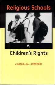 Cover of: Religious schools v. children's rights by Dwyer, James G.