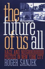 Cover of: The future of us all: race and neighborhood politics in New York City